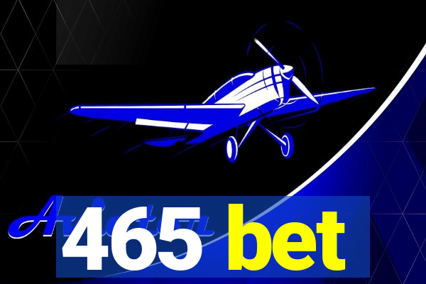 465 bet